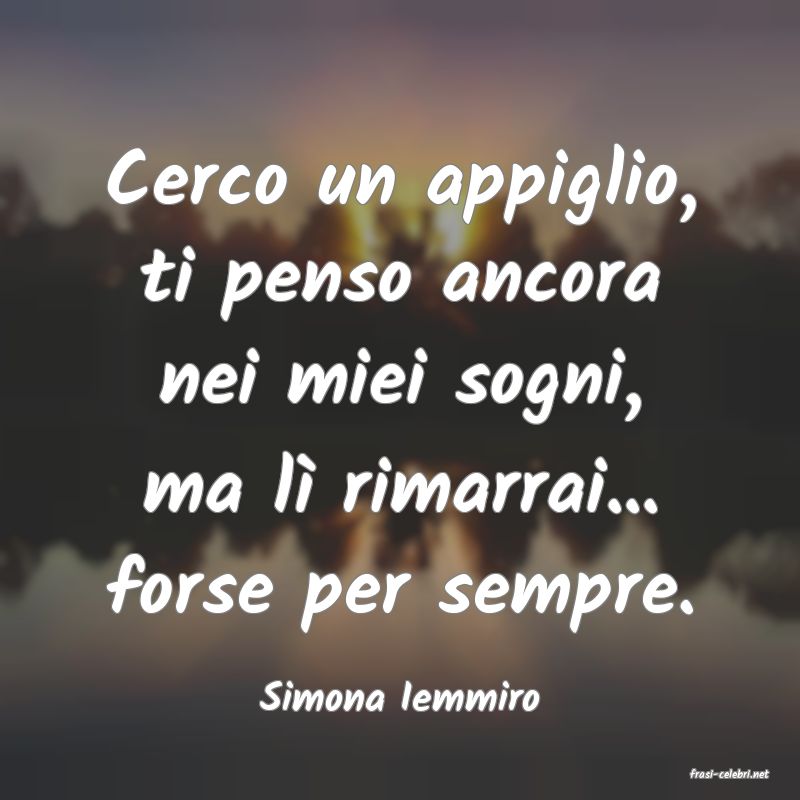 frasi di  Simona Iemmiro
