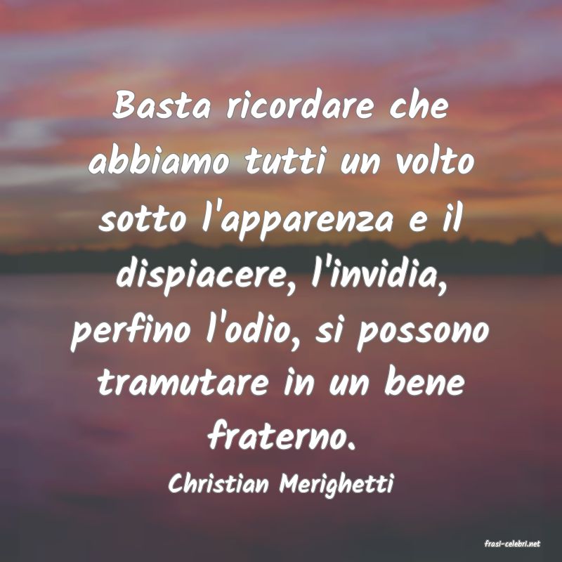 frasi di  Christian Merighetti
