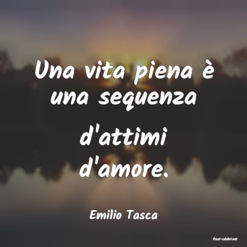 frasi di  Emilio Tasca
