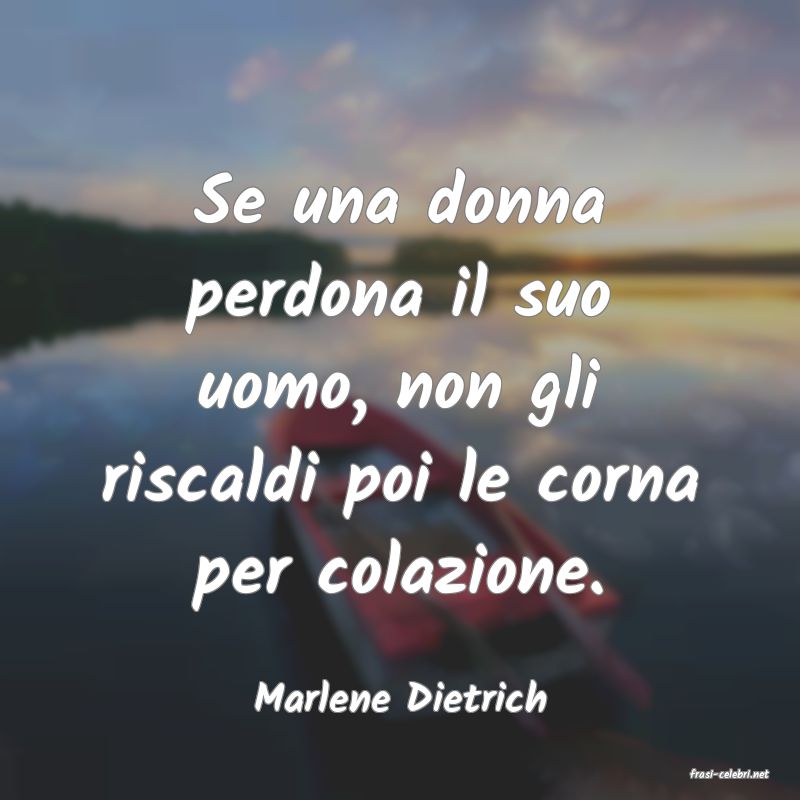 frasi di  Marlene Dietrich
