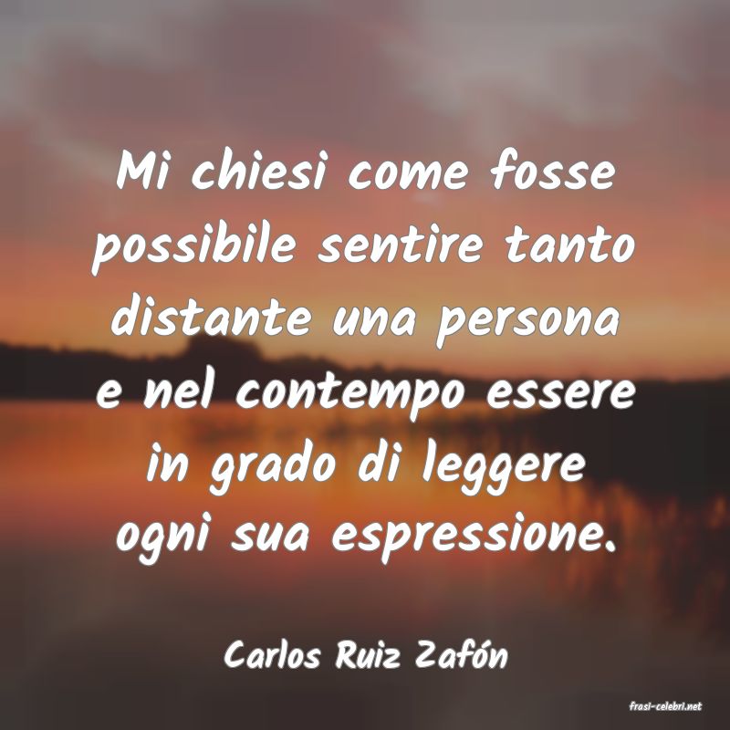 frasi di Carlos Ruiz Zaf�n
