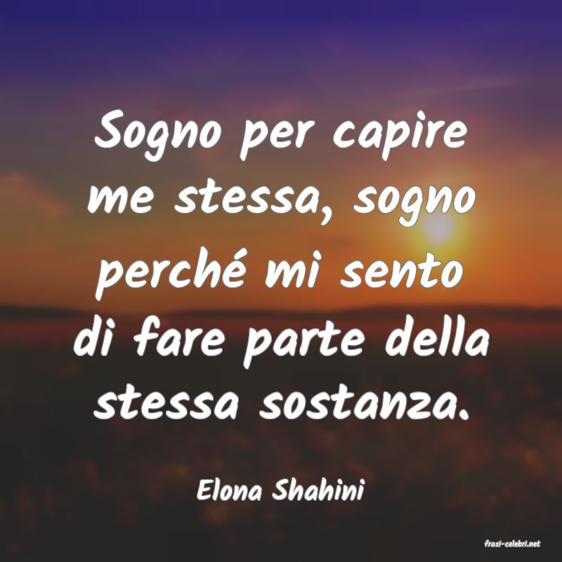 frasi di  Elona Shahini
