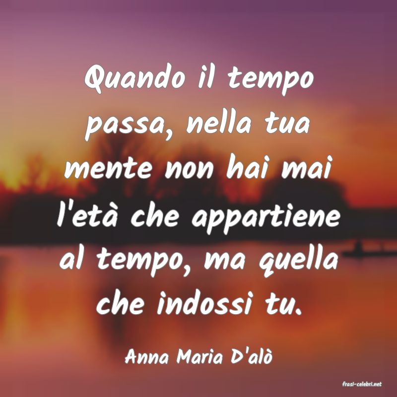 frasi di Anna Maria D'al�