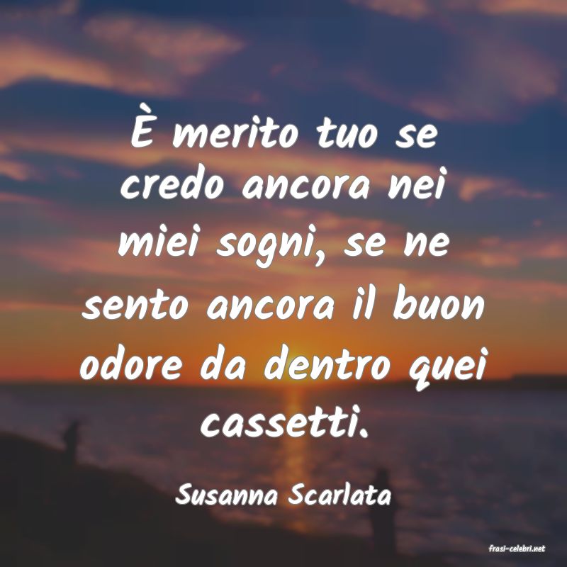 frasi di  Susanna Scarlata
