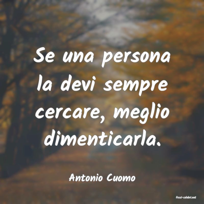 frasi di  Antonio Cuomo
