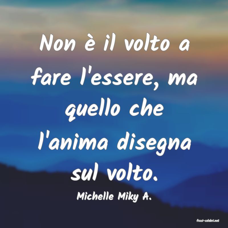 frasi di  Michelle Miky A.
