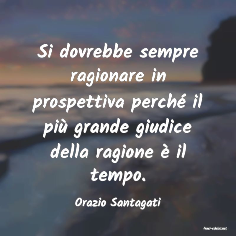 frasi di  Orazio Santagati

