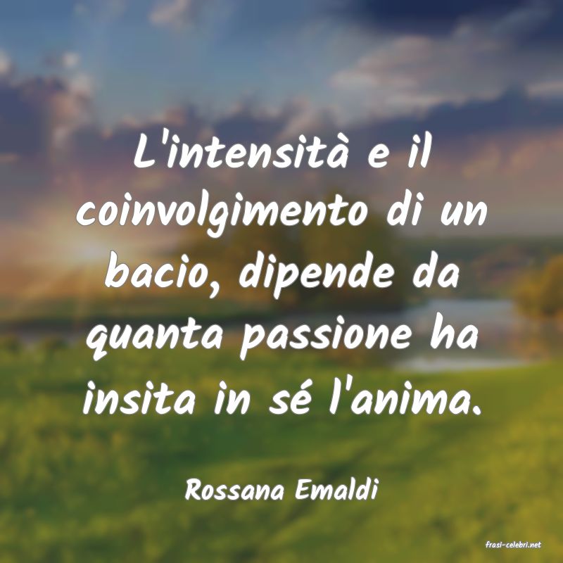 frasi di  Rossana Emaldi
