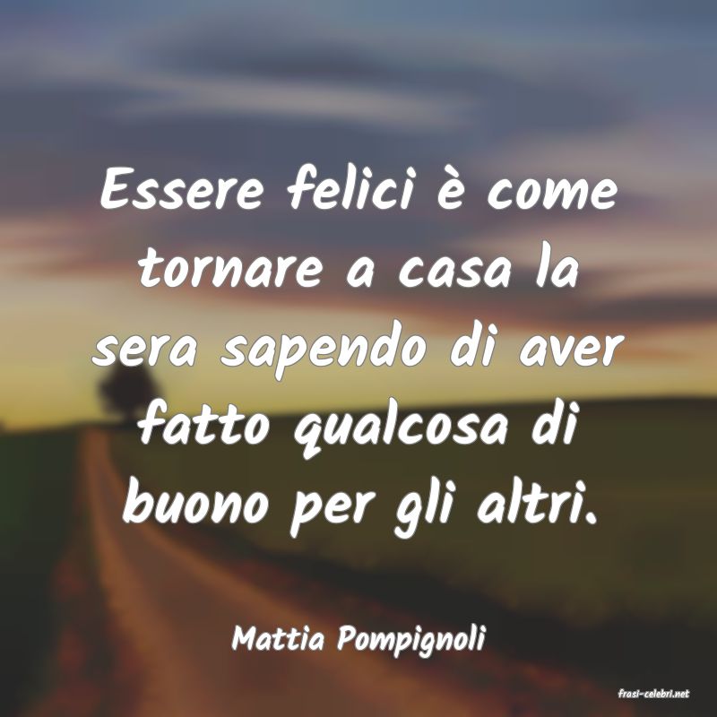 frasi di Mattia Pompignoli
