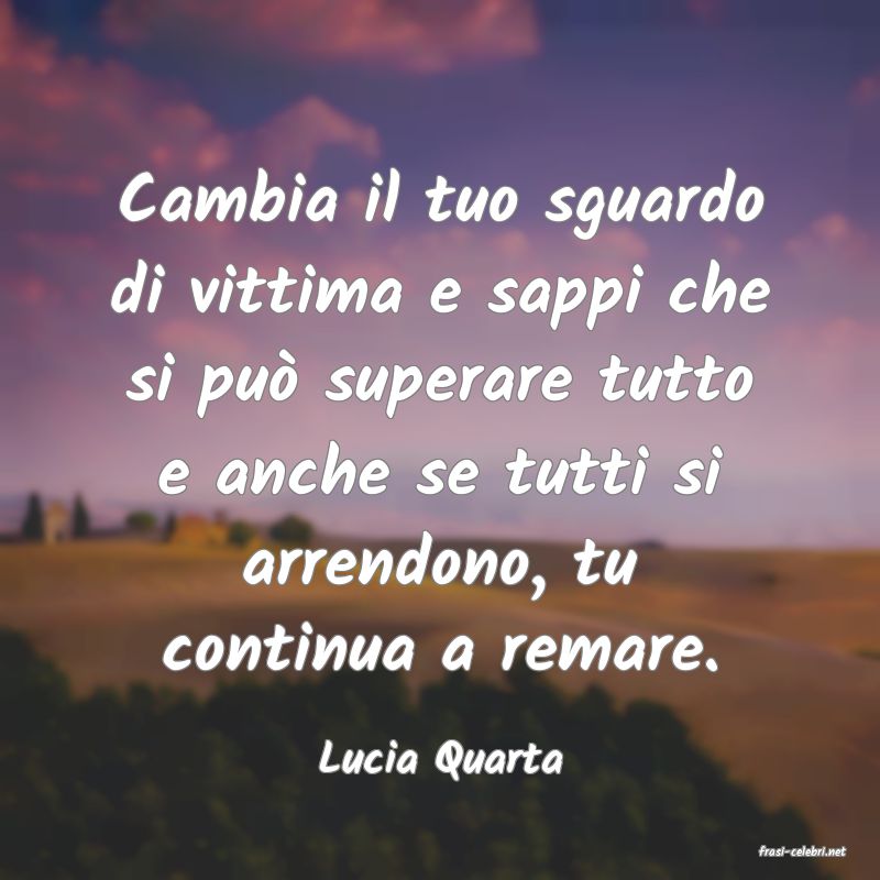 frasi di  Lucia Quarta
