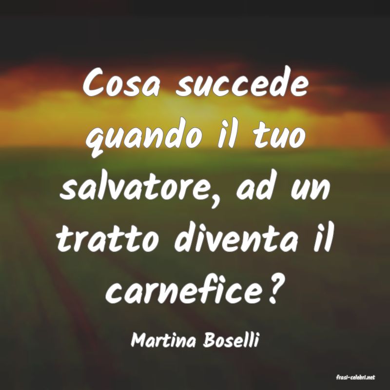 frasi di  Martina Boselli
