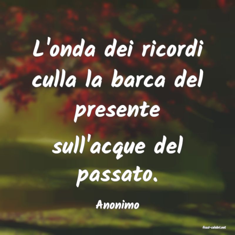 frasi di  Anonimo
