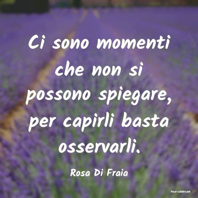 frasi di  Rosa Di Fraia
