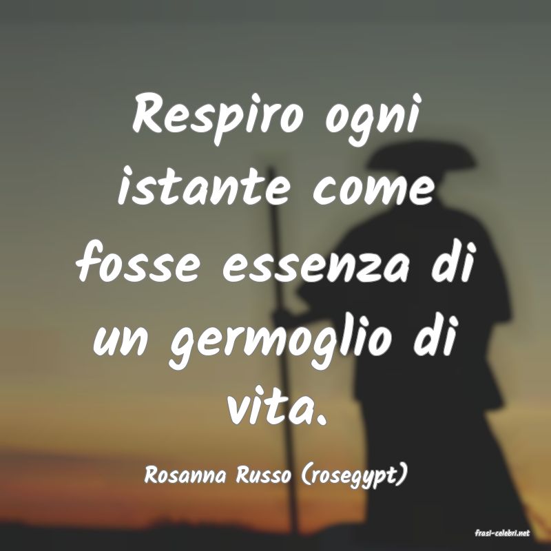 frasi di  Rosanna Russo (rosegypt)
