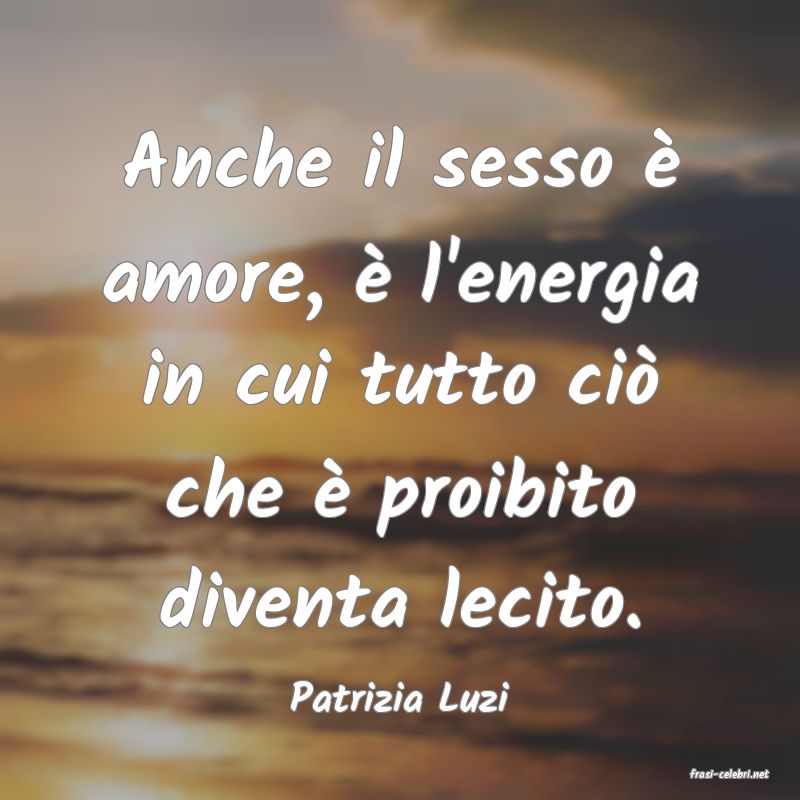 frasi di  Patrizia Luzi
