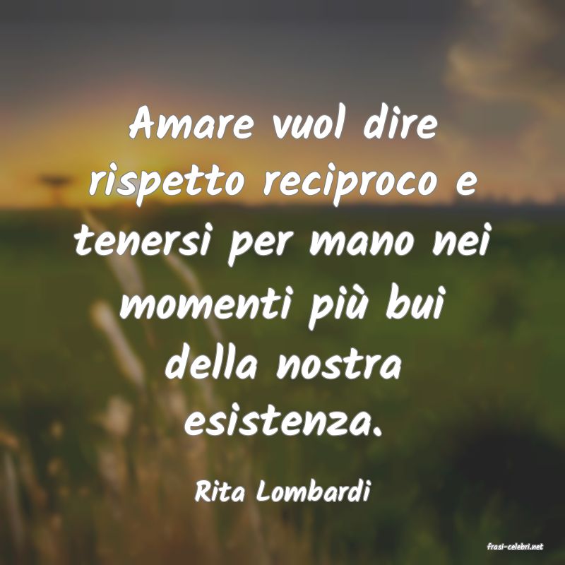 frasi di  Rita Lombardi
