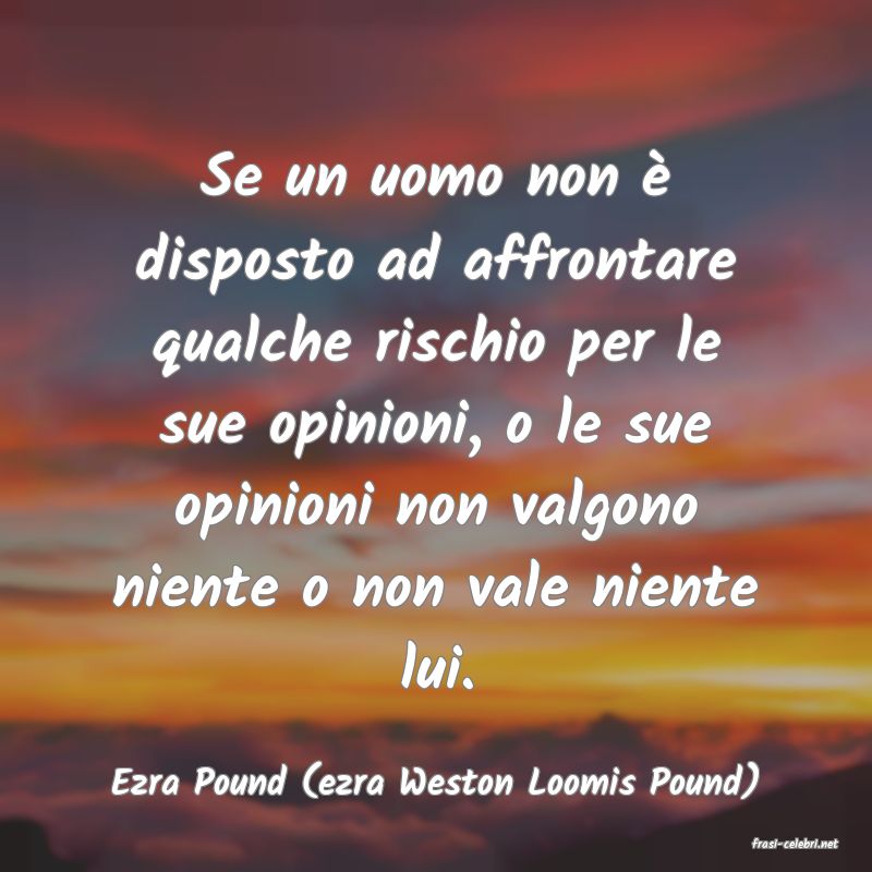frasi di Ezra Pound (ezra Weston Loomis Pound)