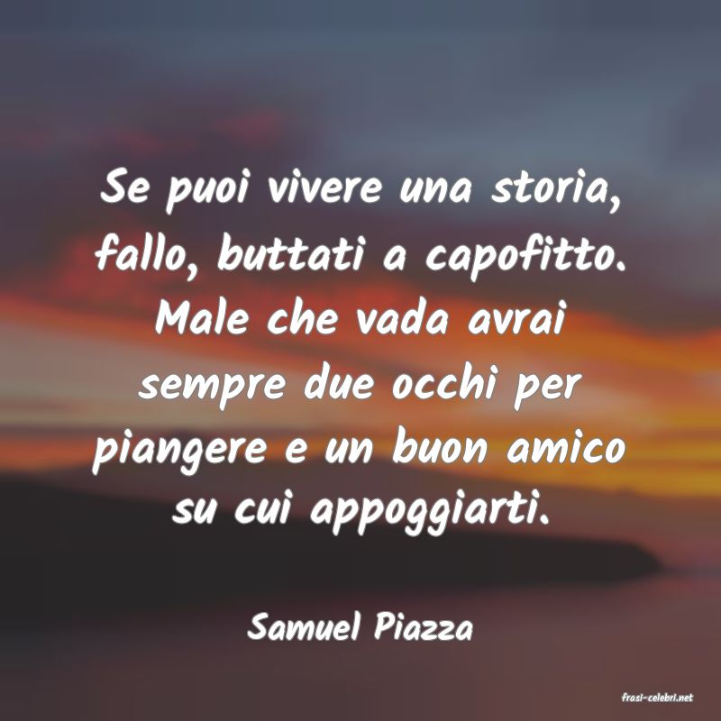 frasi di  Samuel Piazza
