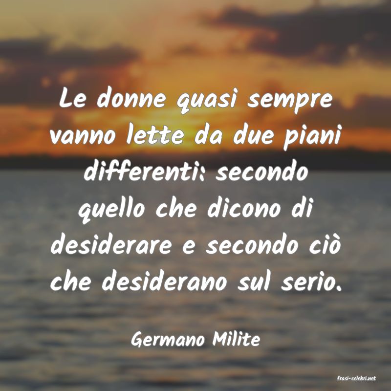 frasi di  Germano Milite
