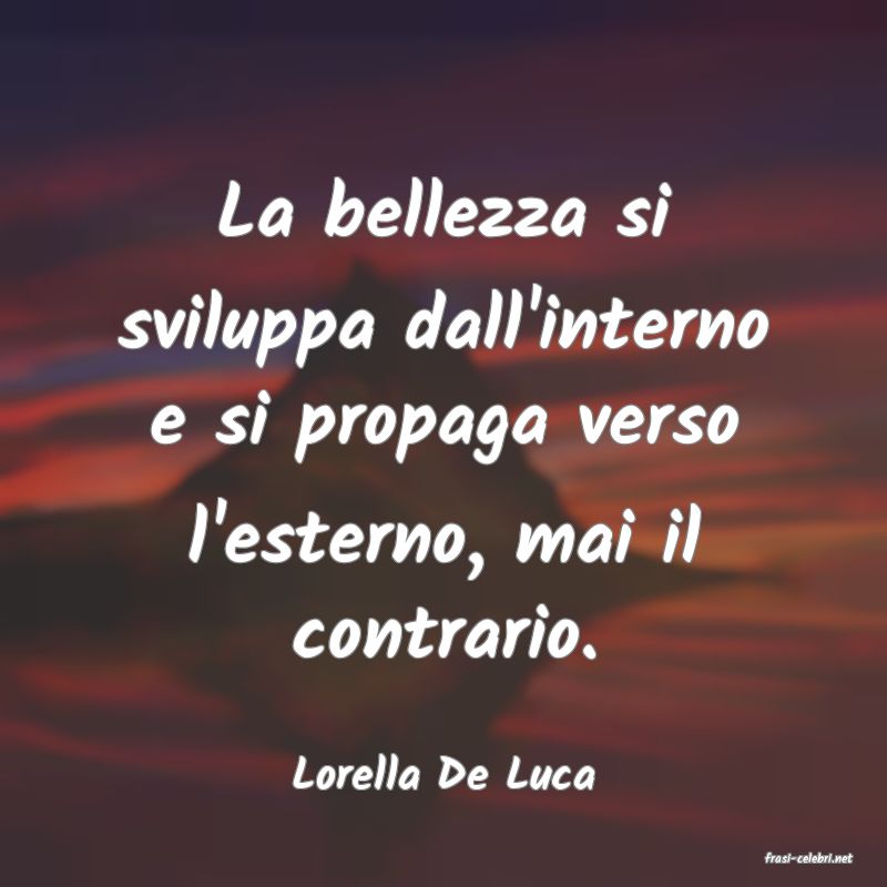 frasi di  Lorella De Luca
