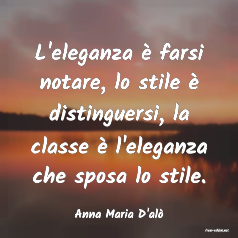 frasi di Anna Maria D'al