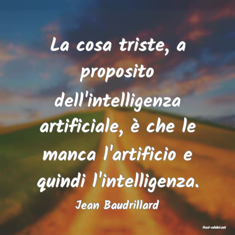 frasi di  Jean Baudrillard
