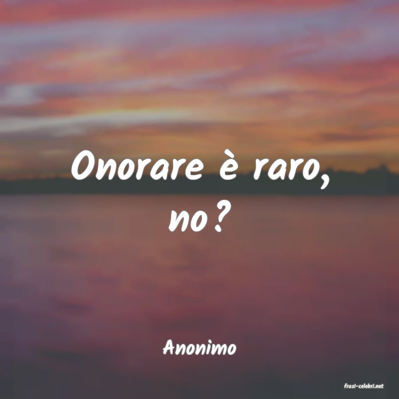 frasi di  Anonimo
