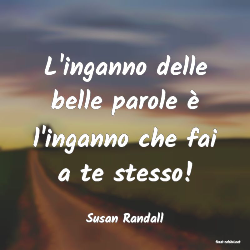 frasi di  Susan Randall
