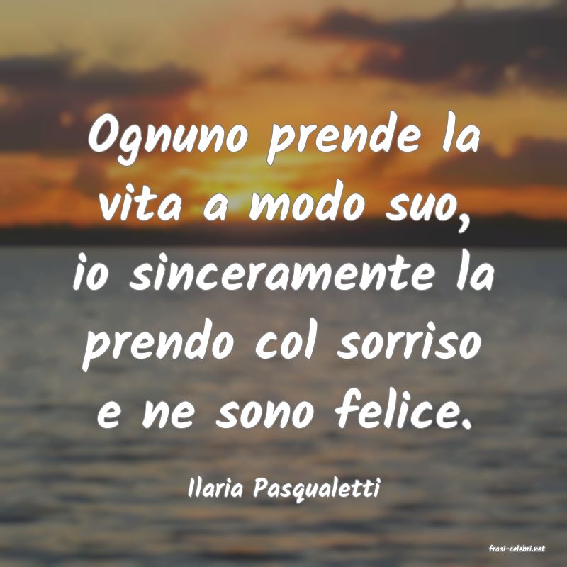 frasi di  Ilaria Pasqualetti
