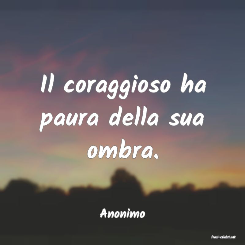 frasi di  Anonimo
