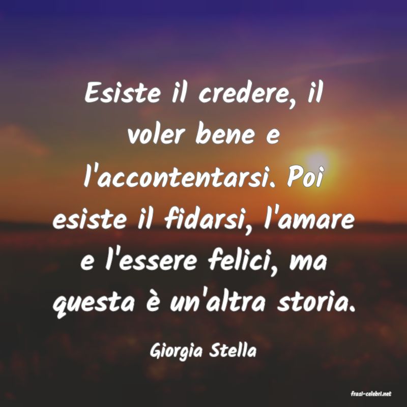frasi di  Giorgia Stella
