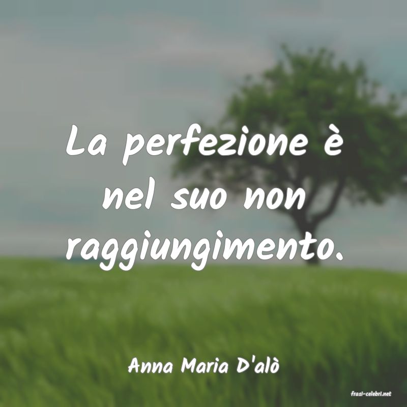 frasi di Anna Maria D'al�
