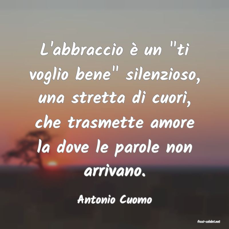 frasi di  Antonio Cuomo
