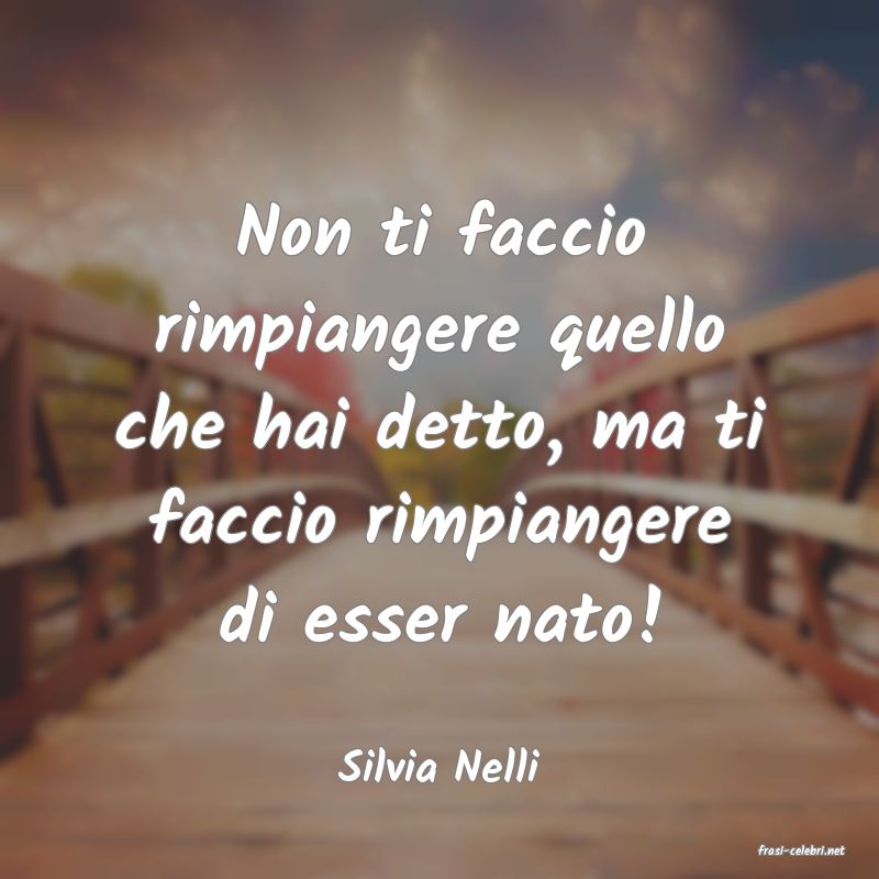 frasi di  Silvia Nelli
