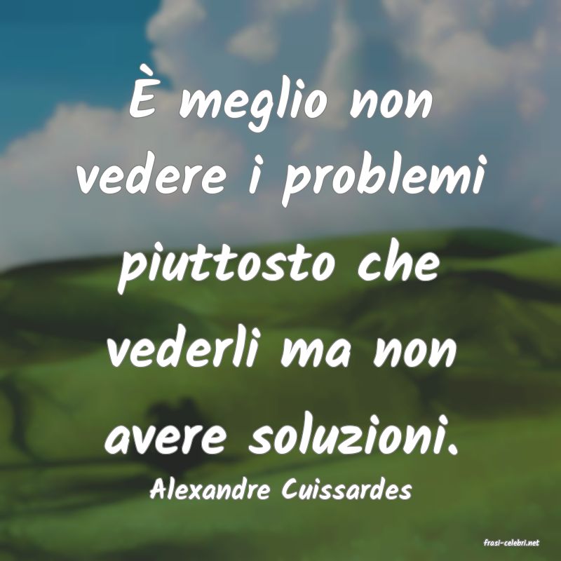 frasi di  Alexandre Cuissardes
