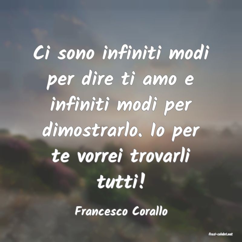 frasi di  Francesco Corallo
