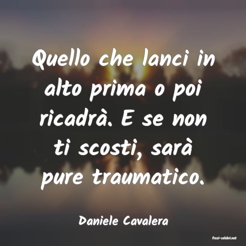 frasi di Daniele Cavalera