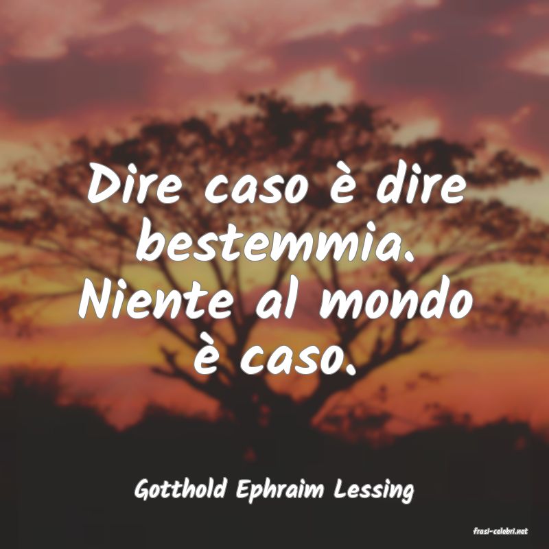 frasi di Gotthold Ephraim Lessing
