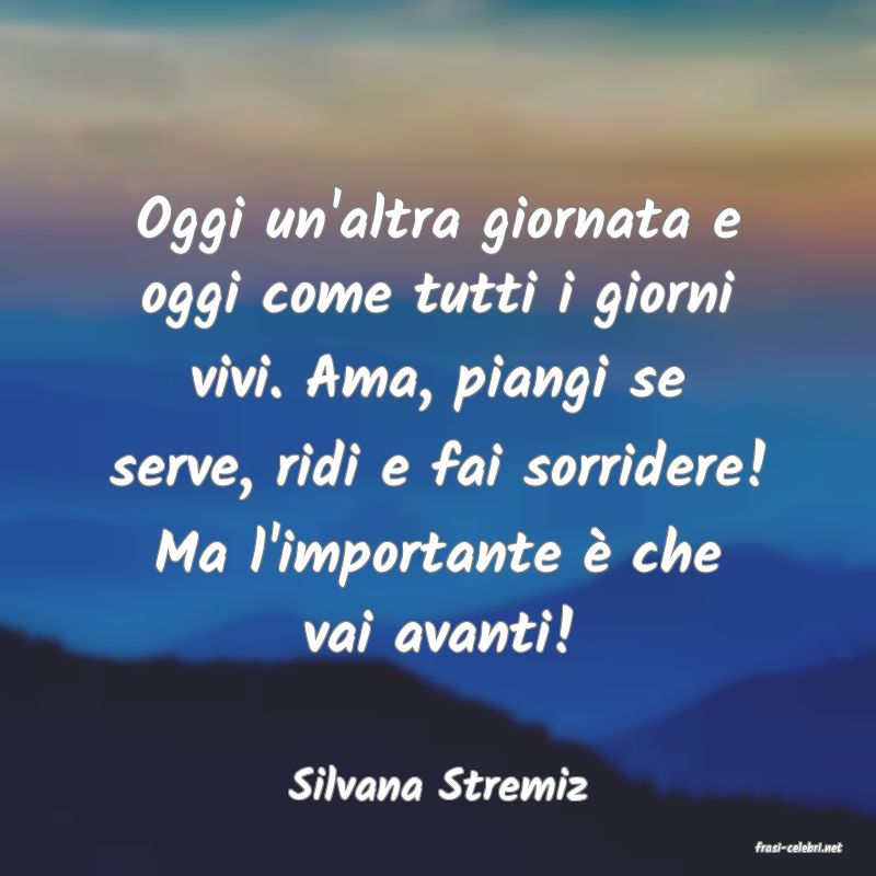 frasi di Silvana Stremiz