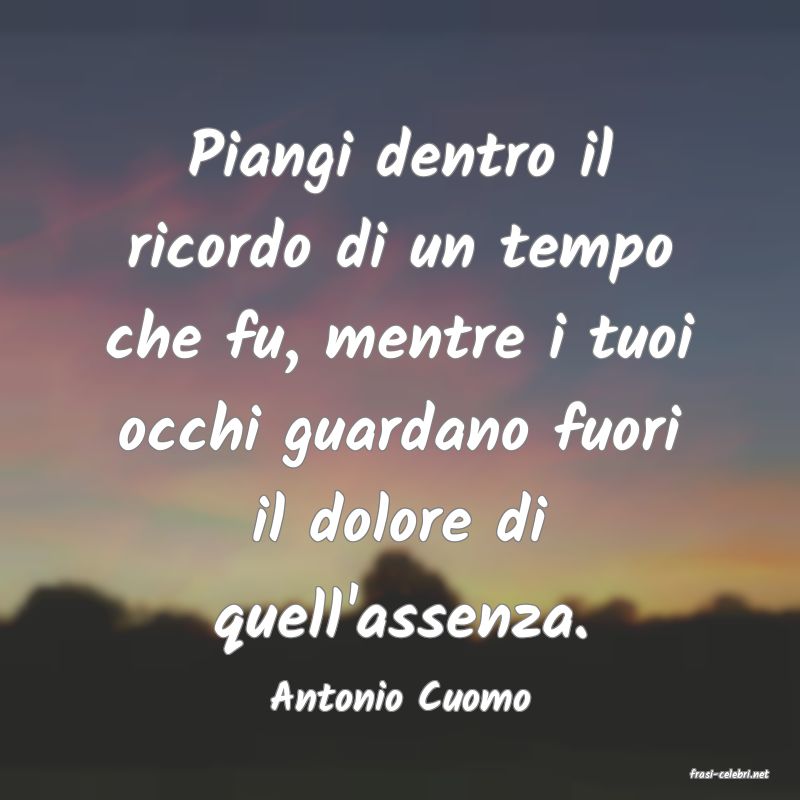 frasi di  Antonio Cuomo
