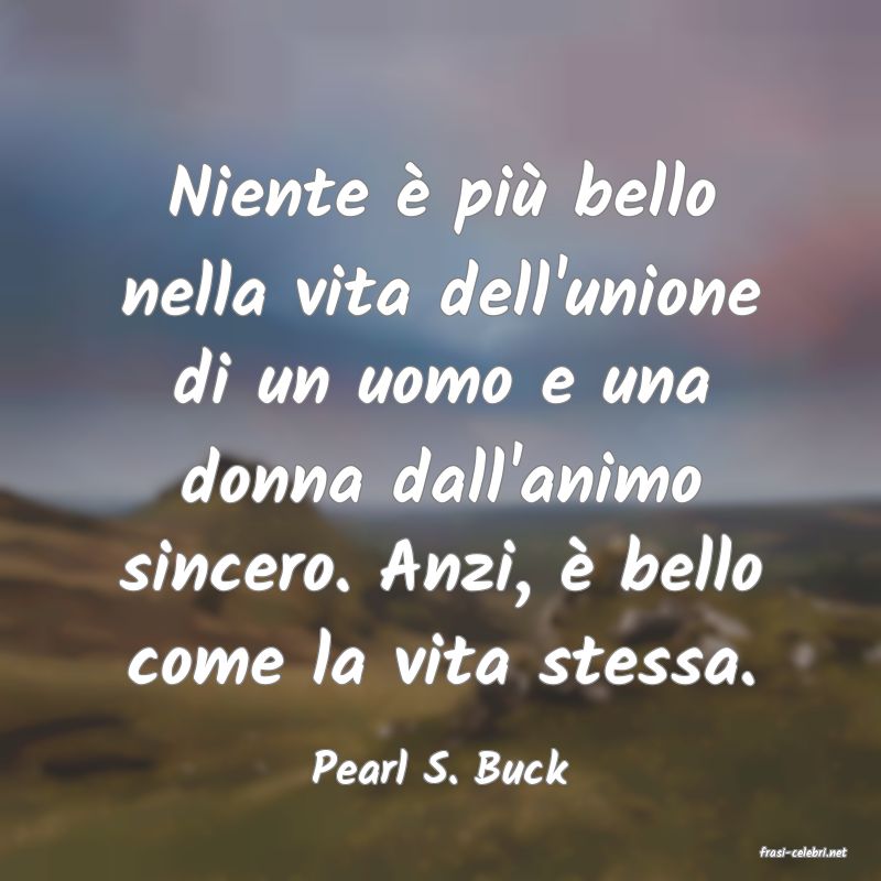 frasi di  Pearl S. Buck
