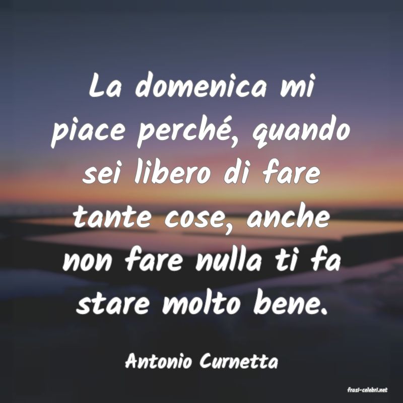 frasi di Antonio Curnetta