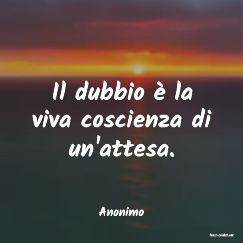 frasi di  Anonimo
