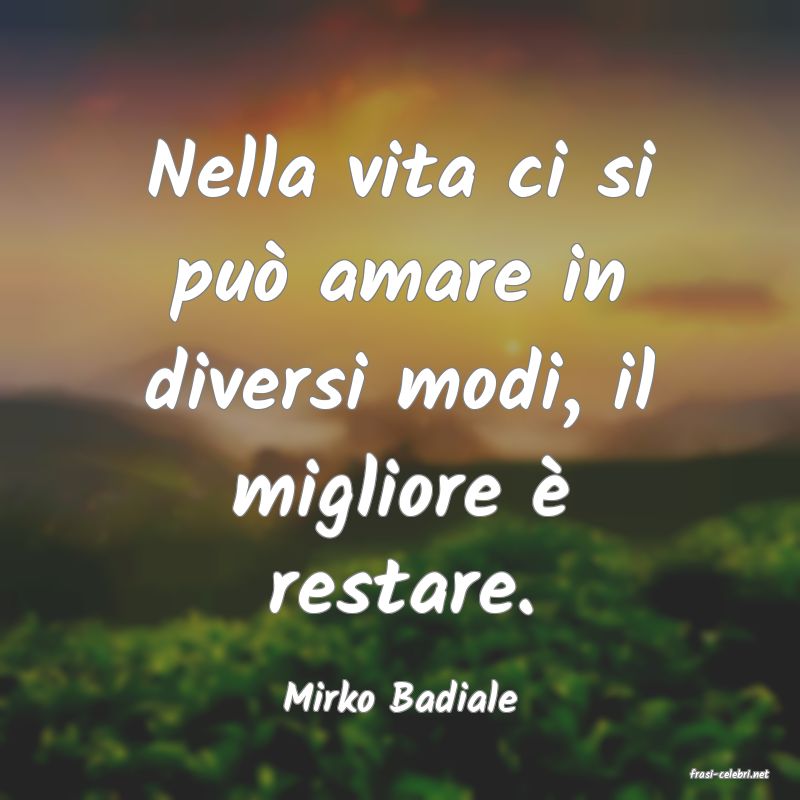 frasi di  Mirko Badiale
