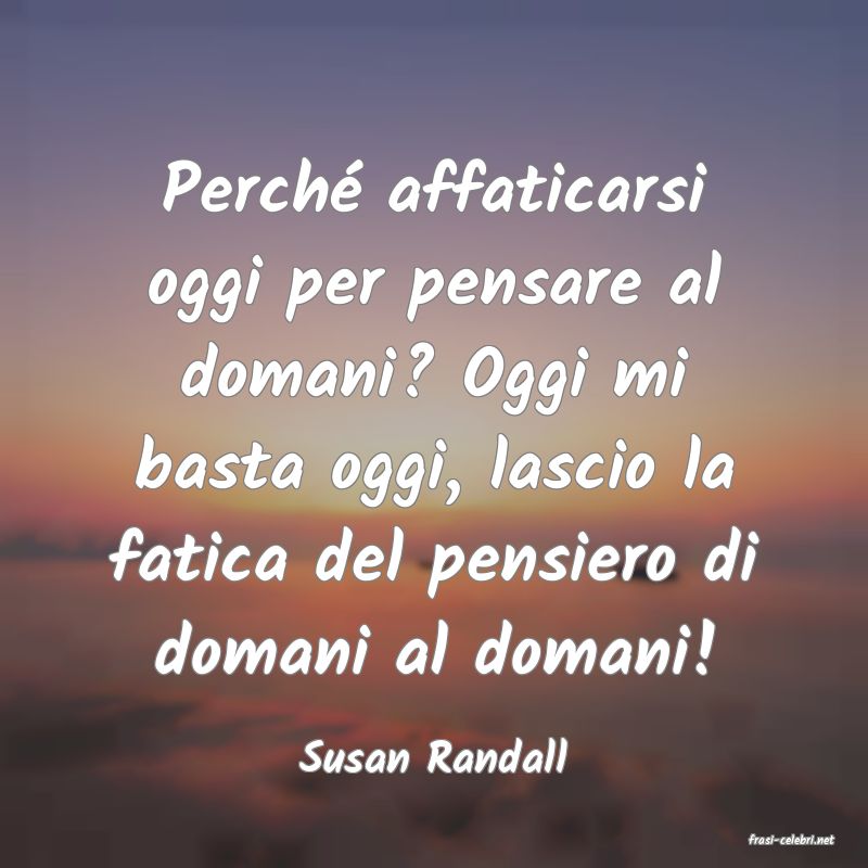 frasi di  Susan Randall
