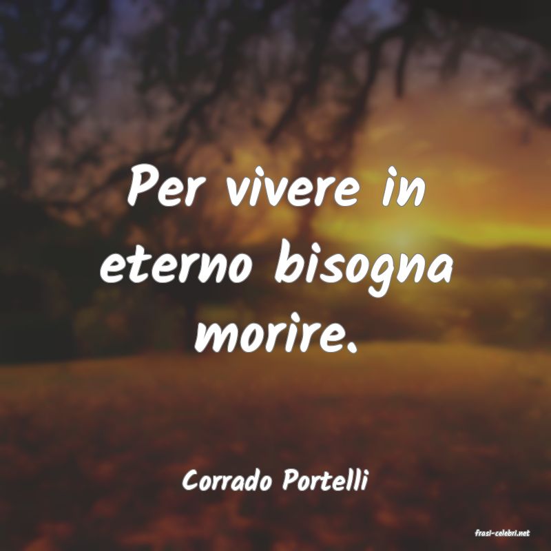 frasi di  Corrado Portelli
