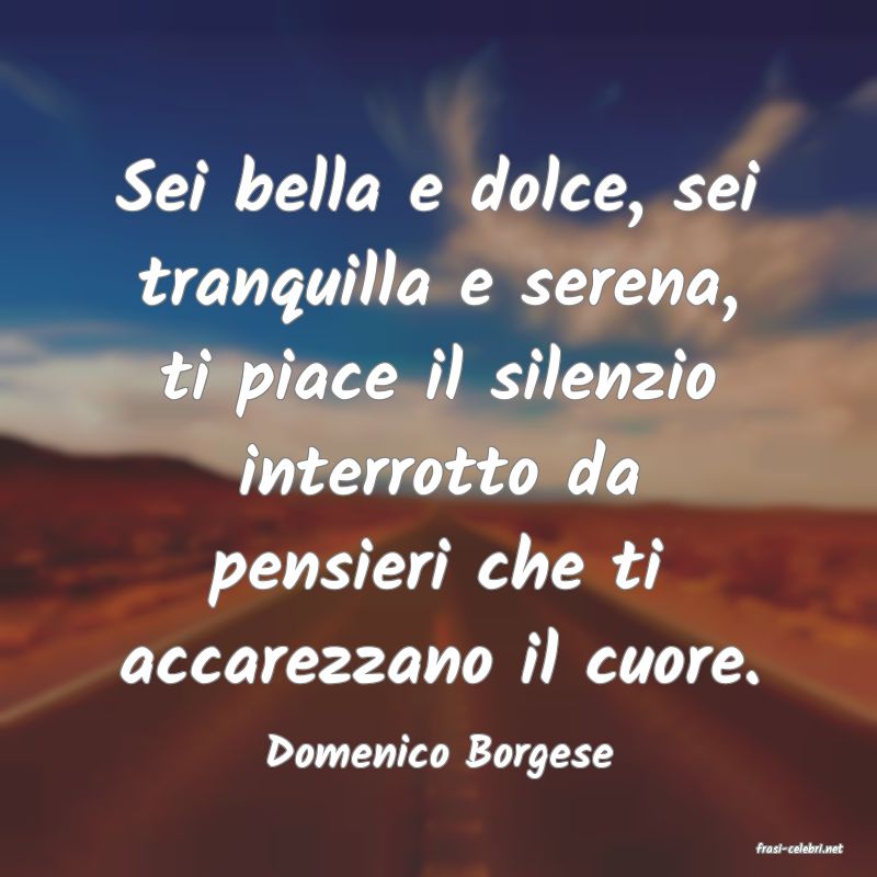 frasi di  Domenico Borgese
