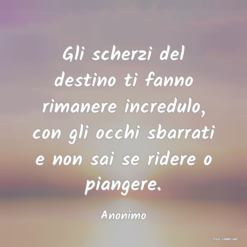 frasi di  Anonimo
