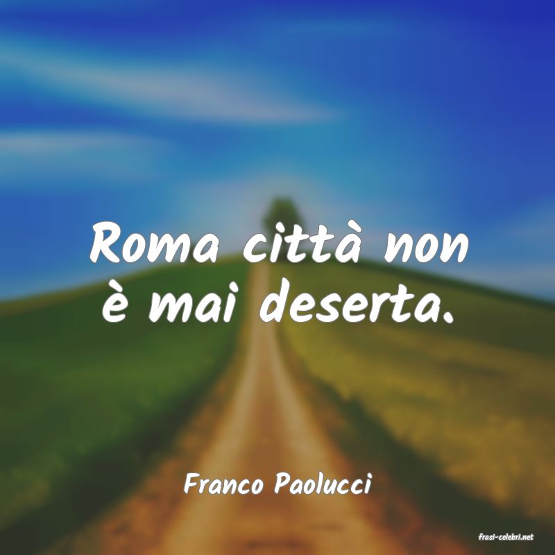 frasi di  Franco Paolucci
