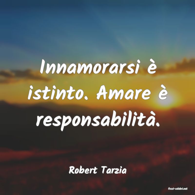 frasi di  Robert Tarzia
